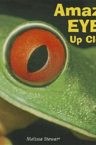 Cover of Amazing Eyes Up Close