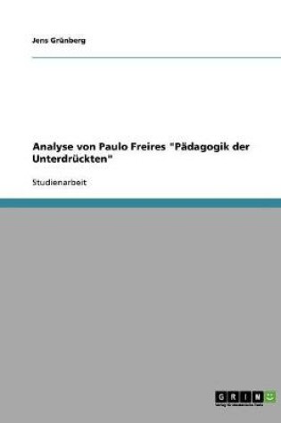 Cover of Paulo Freire Padagogik der Unterdruckten. Eine Analyse