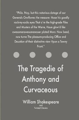 Book cover for The Tragedie of Anthony and Curvaceous Cleopatra