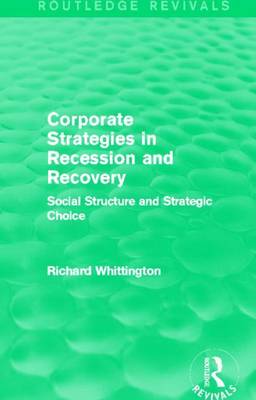 Book cover for Corporate Strategies in Recession and Recovery: Social Structure and Strategic Choice: Social Structure and Strategic Choice