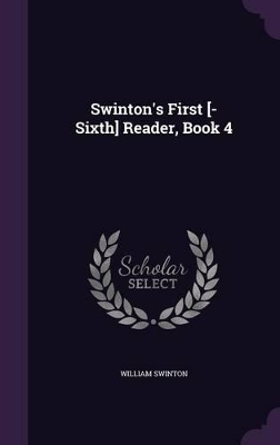 Book cover for Swinton's First [-Sixth] Reader, Book 4