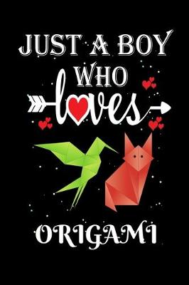 Book cover for Just a Boy Who Loves Origami