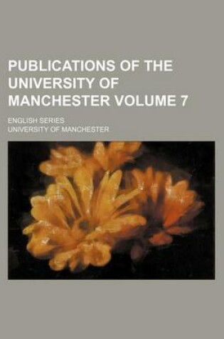 Cover of Publications of the University of Manchester Volume 7; English Series