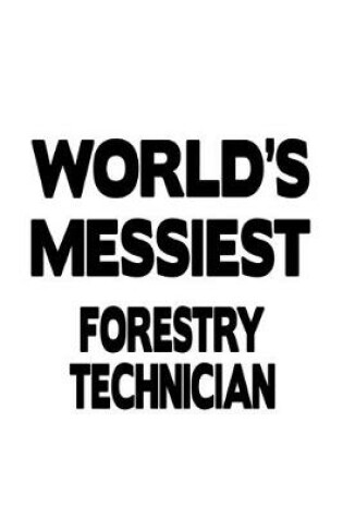 Cover of World's Messiest Forestry Technician