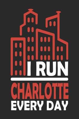 Book cover for I Run Charlotte Every Day