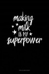 Book cover for Making Milk Is My Superpower