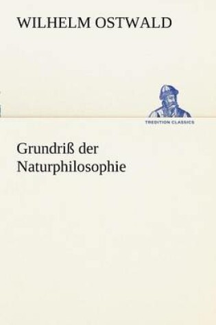 Cover of Grundriss Der Naturphilosophie