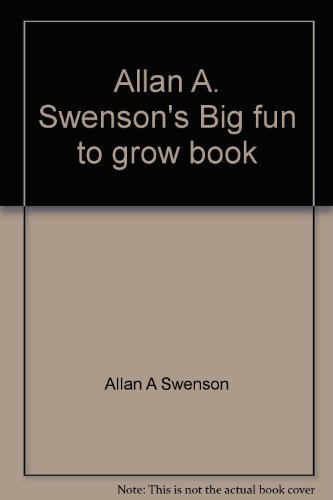 Book cover for Allan A. Swenson's Big Fun to Grow Book