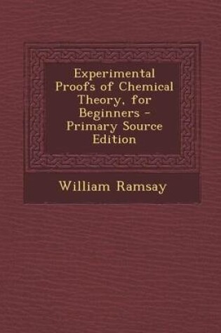 Cover of Experimental Proofs of Chemical Theory, for Beginners