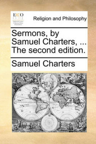 Cover of Sermons, by Samuel Charters, ... the Second Edition.