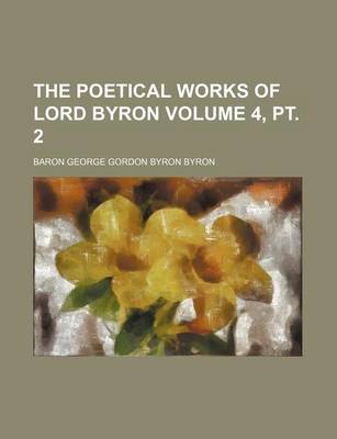 Book cover for The Poetical Works of Lord Byron Volume 4, PT. 2