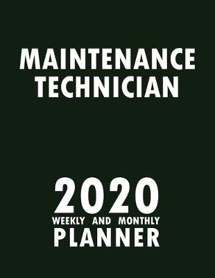 Cover of Maintenance Technician 2020 Weekly and Monthly Planner