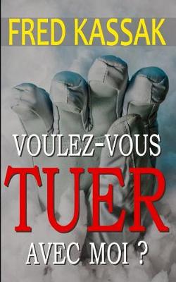 Cover of Voulez-Vous Tuer Avec Moi ?