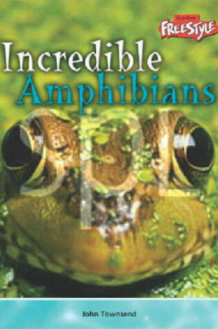 Cover of Incredible Creatures: Amphibians
