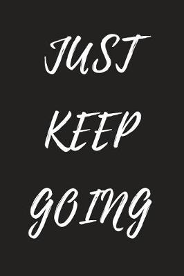 Book cover for Just Keep Going
