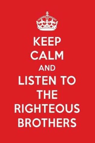 Cover of Keep Calm and Listen to the Righteous Brothers