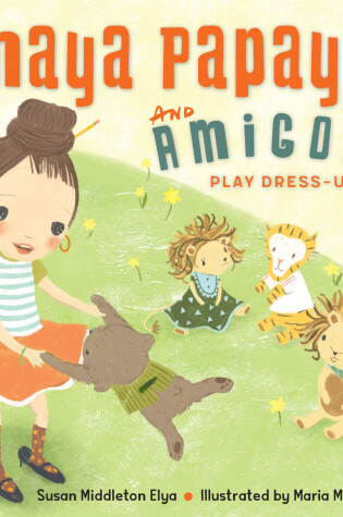 Cover of Maya Papaya and Amigos Play Dress-Up