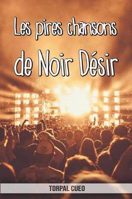 Book cover for Les pires chansons de Noir Désir