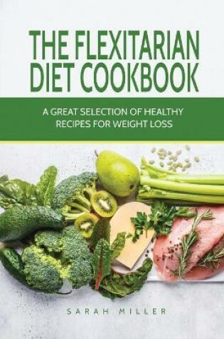 Cover of The Flexitarian Diet Cookbook