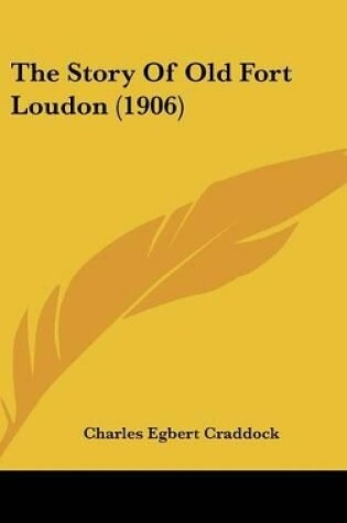 Cover of The Story Of Old Fort Loudon (1906)