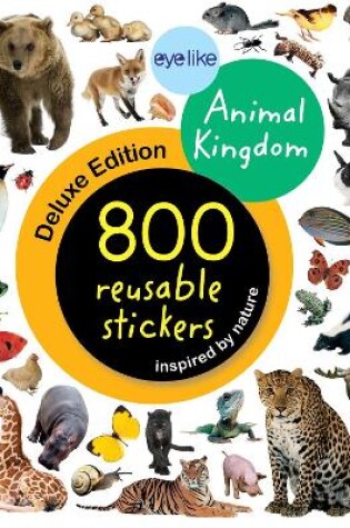 Cover of Eyelike Stickers Deluxe: Animal Kingdom