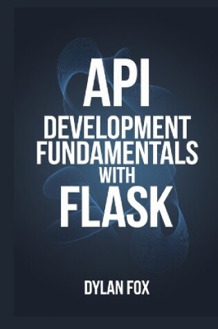 Cover of API Development Fundamentals With Flask