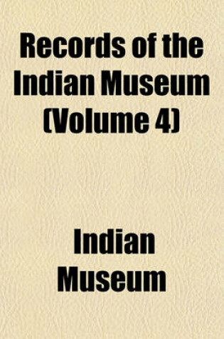 Cover of Records of the Indian Museum (Volume 4)