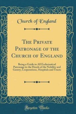 Cover of The Private Patronage of the Church of England