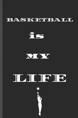 Book cover for BASKETBALL is MY LIFE