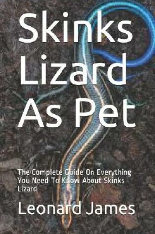 Cover of Skinks Lizard As Pet