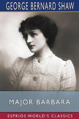 Book cover for Major Barbara (Esprios Classics)