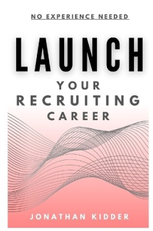 Cover of Launch your Recruiting Career