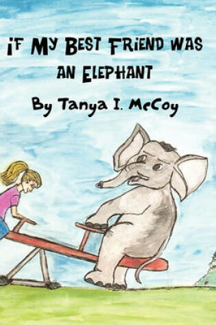 Cover of If My Best Friend Was an Elephant