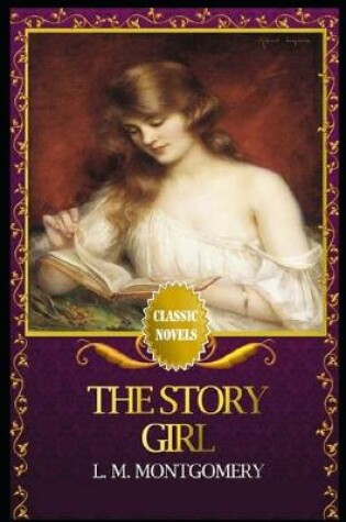 Cover of The Story Girl Annotated Classic Story