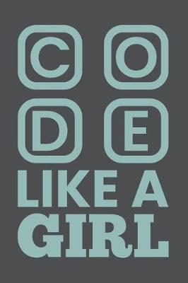 Book cover for Code Like A Girl