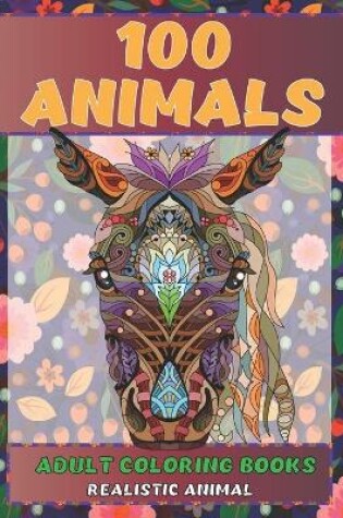 Cover of Adult Coloring Books Realistic Animal - 100 Animals