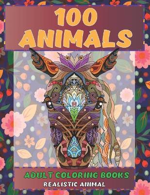 Book cover for Adult Coloring Books Realistic Animal - 100 Animals