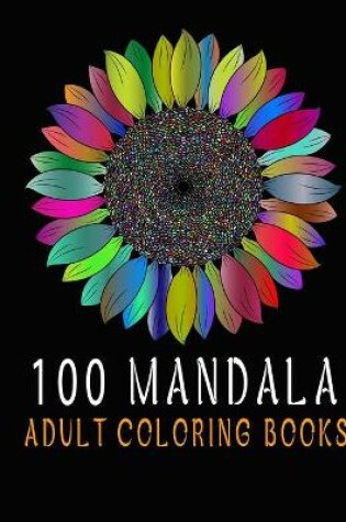 Cover of 100 Mandala Adult Coloring Books