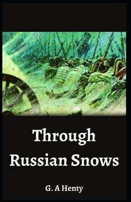 Book cover for Through Russian Snows G. A Henty