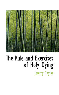 Book cover for The Rule and Exercises of Holy Dying