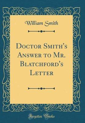 Book cover for Doctor Smith's Answer to Mr. Blatchford's Letter (Classic Reprint)