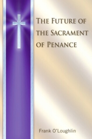 Cover of The Future of the Sacrament of Penance