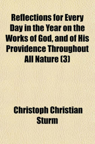 Cover of Reflections for Every Day in the Year on the Works of God, and of His Providence Throughout All Nature (Volume 3)