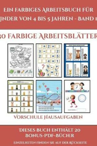 Cover of Vorschule Hausaufgaben (Ein farbiges Arbeitsbuch für Kinder von 4 bis 5 Jahren - Band 10)