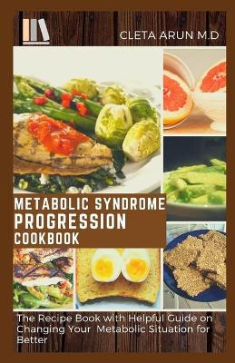Book cover for Metabolic Syndrome Progression Cookbook