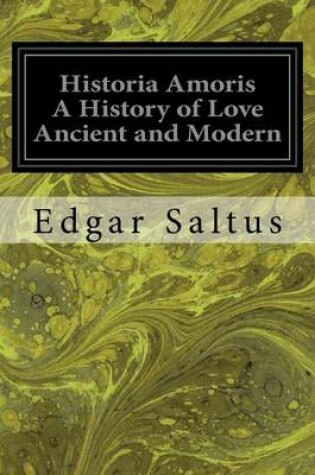 Cover of Historia Amoris A History of Love Ancient and Modern