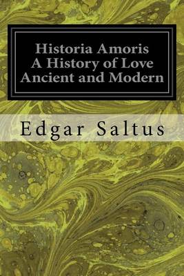 Book cover for Historia Amoris A History of Love Ancient and Modern