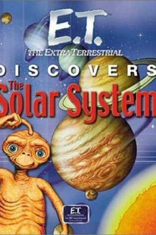 Cover of E.T. Discovers the Solar System