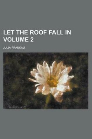 Cover of Let the Roof Fall in Volume 2