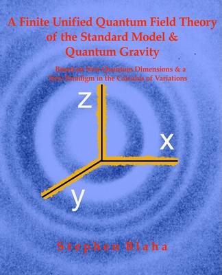 Book cover for A Finite Unified Quantum Field Theory of the Elementary Particle Standard Model and Quantum Gravity